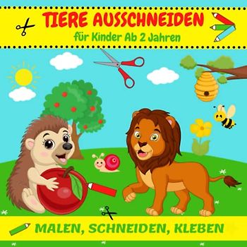 Ausschneiden für Kinder ab 2: Das XL Bastelbuch - Malen, Schneiden, Kleben | 50 Tiere zum Ausschneiden und Ausmalen | Basteln ab 2 Jahre | Ausschneidebuch für Mädchen und Jungen