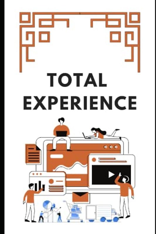 Total Experience: Break Down Silos And Create Total Experience