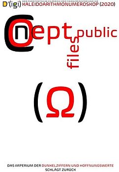 D'(igi) / D'(igi) DER PHANTASTISCHE FILM(RISS) DER FINANZMINISTER UND IHR KALEIDOARITHMONUMEROSKOP