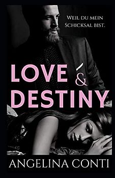 LOVE & DESTINY: Weil du mein Schicksal bist.