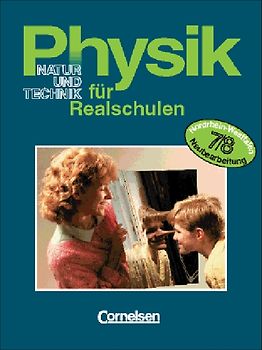 Physik für Realschulen - Natur und Technik - Nordrhein-Westfalen / 7./8. Schuljahr - Schülerbuch
