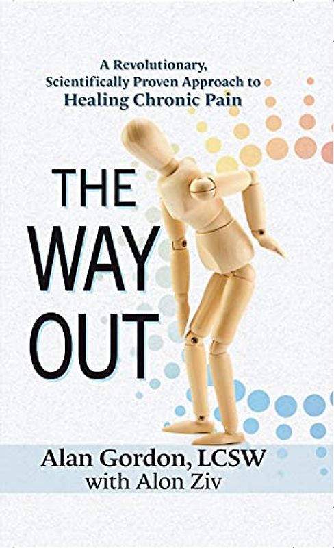 The Way Out: A Revolutionary, Scientifically Proven Approach to Healing Chronic Pain