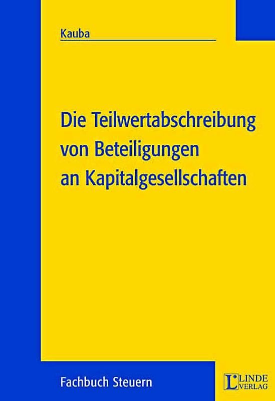 Die Teilwertabschreibung von Beteiligungen an Kapitalgesellschaften