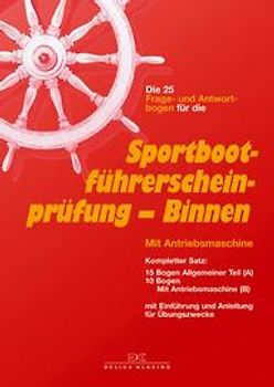 Die Frage- und Antwortenbogen für die Sportbootführerscheinprüfung - Binnen mit Antriebsmaschine