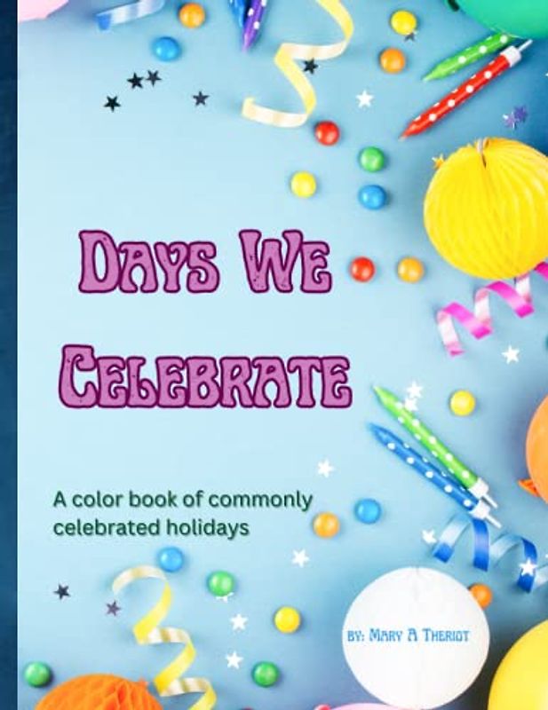 Days We Celebrate: A color book of commonly celebrated holidays