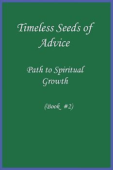 Timeless Seeds of Wisdom and Advice