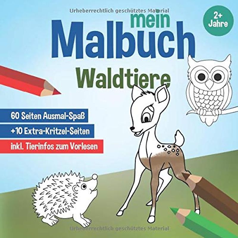 Mein Malbuch - Waldtiere, ab 2 Jahre: Ausmalbücher, Kinderbücher für Kinder, süsse Tiermotive als kreatives Malheft, Ausmalbuch mit Infos zum Vorlesen (Kinderbücher zum Ausmalen, Band 2)