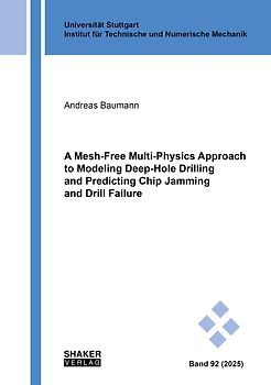 A Mesh-Free Multi-Physics Approach to Modeling Deep-Hole Drilling and Predicting Chip Jamming and Drill Failure