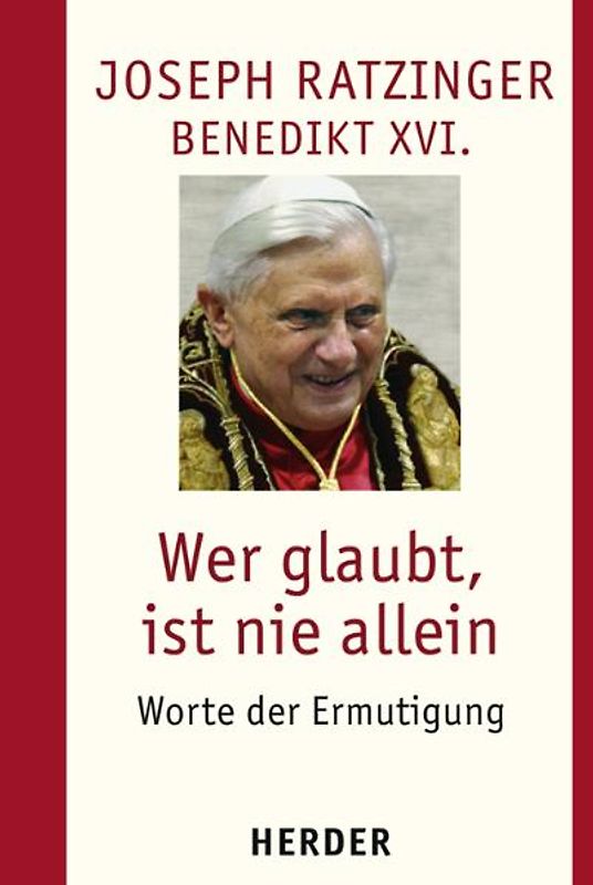 Wer glaubt, ist nie allein. Worte der Ermutigung