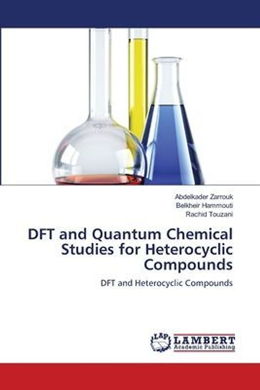 DFT and Quantum Chemical Studies for Heterocyclic Compounds