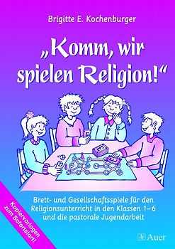 Komm, wir spielen Religion!