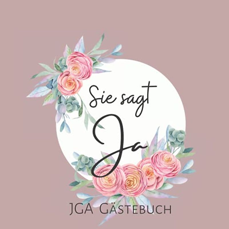 Sie sagt Ja JGA Gästebuch: JGA Erinnerungsalbum mit 50 Seiten für eure Glückwünsche, Fotos und vieles mehr | Gästebuch Jungesellinenabschied