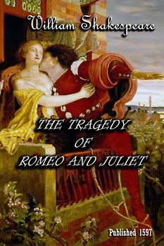 THE TRAGEDY OF ROMEO AND JULIET: Classic love story
