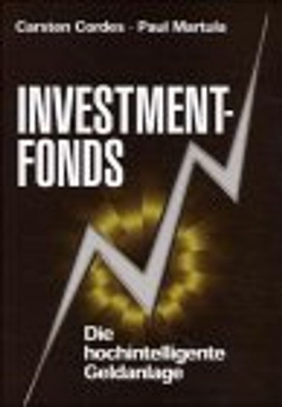 Investmentfonds. Die hochintelligente Geldanlage