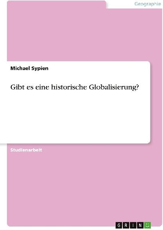 Gibt es eine historische Globalisierung?