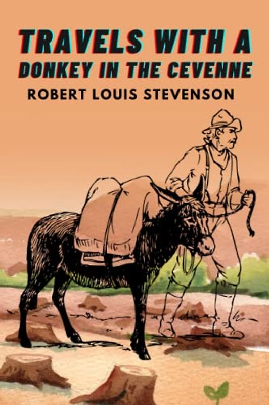 Travels with a Donkey in the Cevenne Annotated