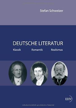 Deutsche Literatur - Klassik, Romantik, Realismus