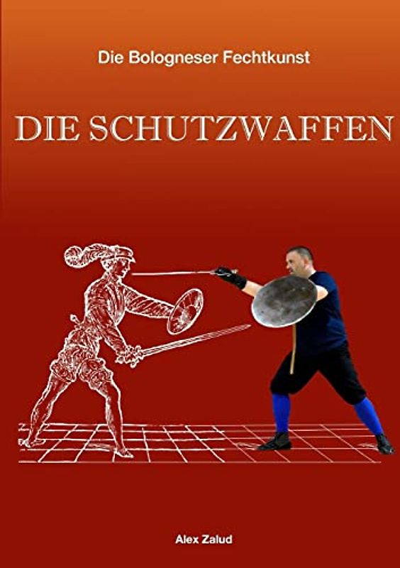 Die Bologneser Fechtkunst Ii: Die Schutzwaffen
