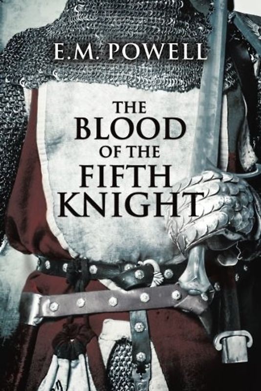 The Blood of the Fifth Knight - Powell, E.M.