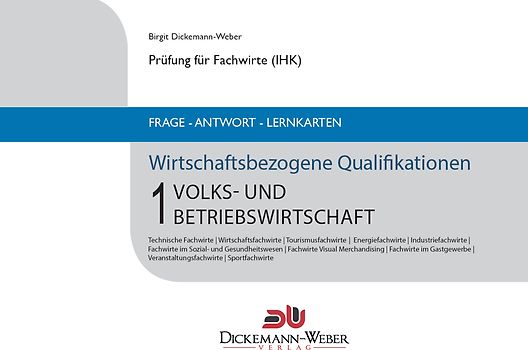 Prüfung Fachwirt (IHK)‐ Frage‐Antwort‐Karten Wirtschaftsbezogene Qualifikationen 1: Volks‐ und Betriebswirtschaft