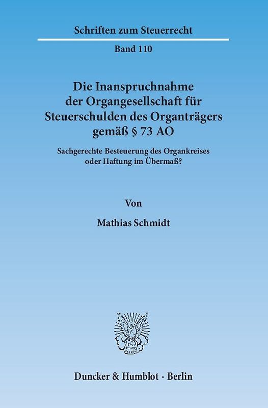 Die Inanspruchnahme der Organgesellschaft für Steuerschulden des Organträgers gemäß § 73 AO.