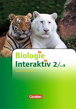 Biologie interaktiv - Realschule Nordrhein-Westfalen - Neubearbeitung / Band 2 - Teil B - Schülerbuch