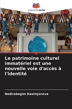 Le patrimoine culturel immatériel est une nouvelle voie d'accès à l'identité