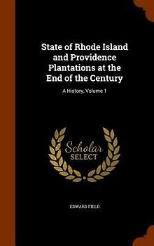 State of Rhode Island and Providence Plantations at the End of the Century