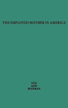 The Employed Mother in America.