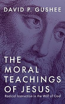 The Moral Teachings of Jesus