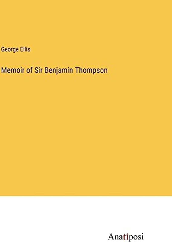 Memoir of Sir Benjamin Thompson