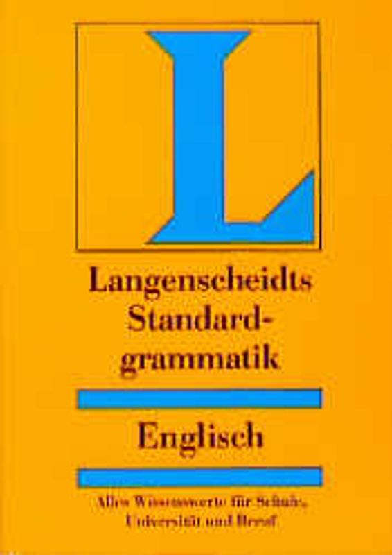 Langenscheidts Standardgrammatiken. Englisch. Alles Wissenswerte für Schule, Universität und Beruf