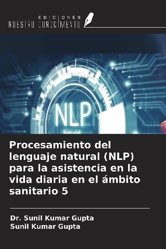 Procesamiento del lenguaje natural (NLP) para la asistencia en la vida diaria en el ámbito sanitario 5