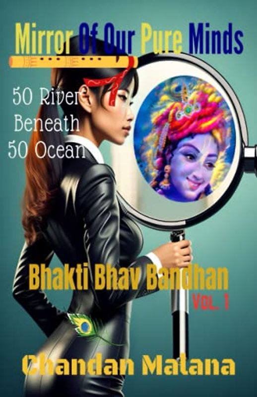 Mirror Of Our Pure Minds: 50 River Beneath 50 Ocean (Bhakti Bhav Bandhan, Band 1)