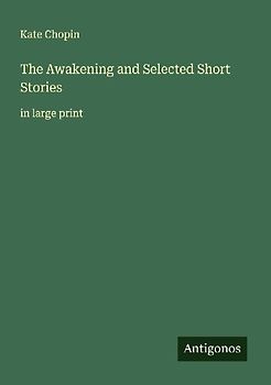The Awakening and Selected Short Stories
