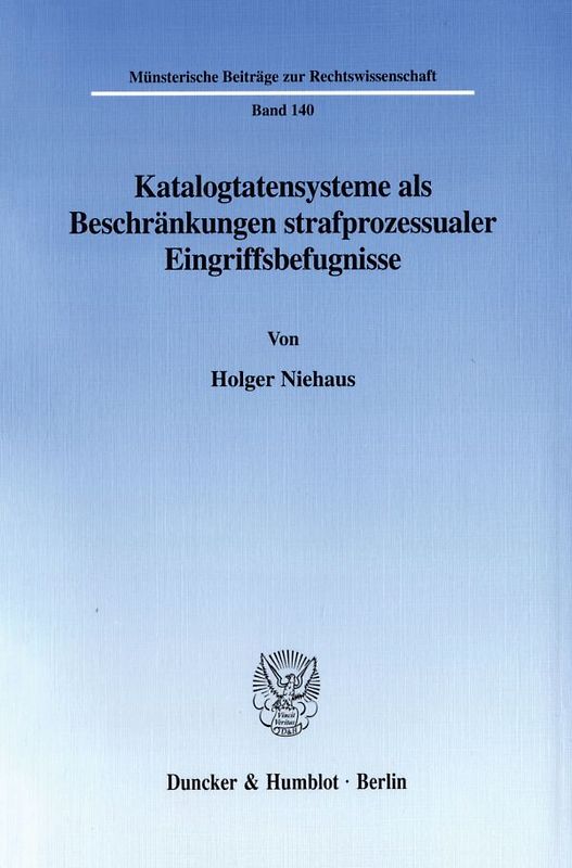 Katalogtatensysteme als Beschränkungen strafprozessualer Eingriffsbefugnisse.