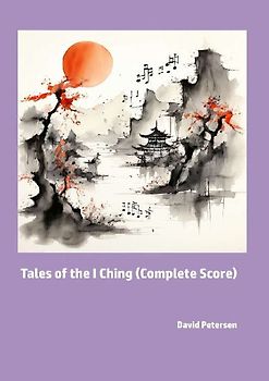 Tales of the I Ching (Complete Score)