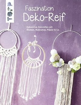 Faszination Deko-Reif (kreativ.kompakt)