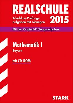 Abschlussprüfung Realschule Bayern - Mathematik I