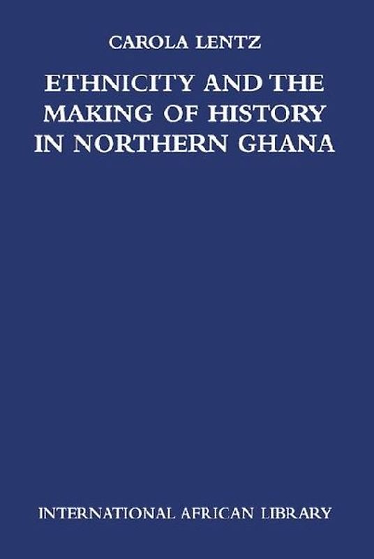 Ethnicity and the Making of History in Northern Ghana