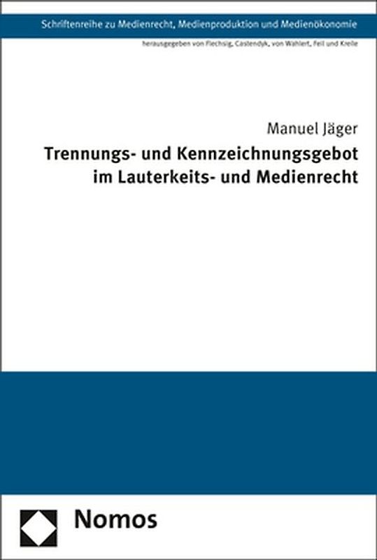 Trennungs- und Kennzeichnungsgebot im Lauterkeits- und Medienrecht