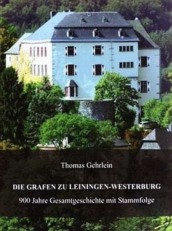 Die Grafen zu Leiningen-Westerburg