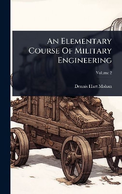 An Elementary Course Of Military Engineering