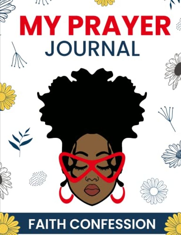 MY PRAYER JOURNAL FAITH CONFESSION Jeremiah 29:11 ( KJV ) For I know the thoughts that I think toward you, saith the Lord, thoughts of peace, and not of evil, to give you an expected end.