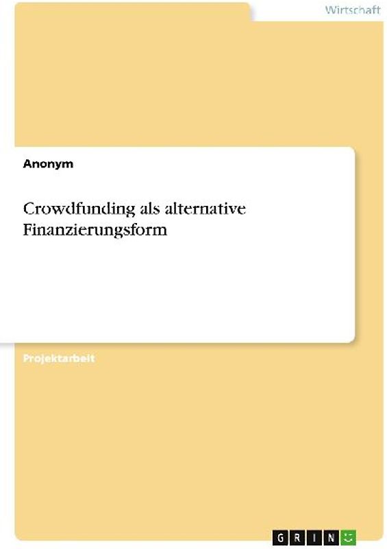 Crowdfunding als alternative Finanzierungsform