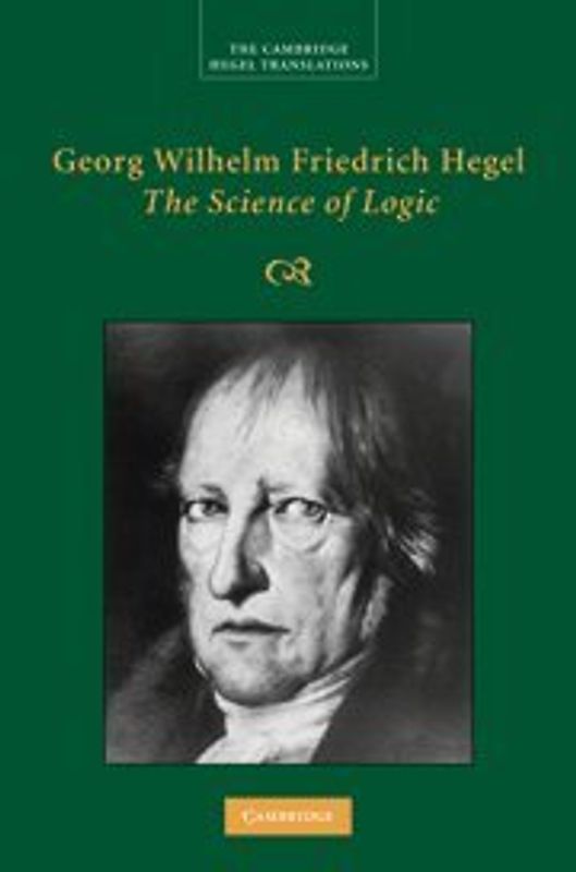 Georg Wilhelm Friedrich Hegel: <EM>The Science of Logic</EM> (Cambridge Hegel Translations) - Georg Wilhelm Fredrich Hegel