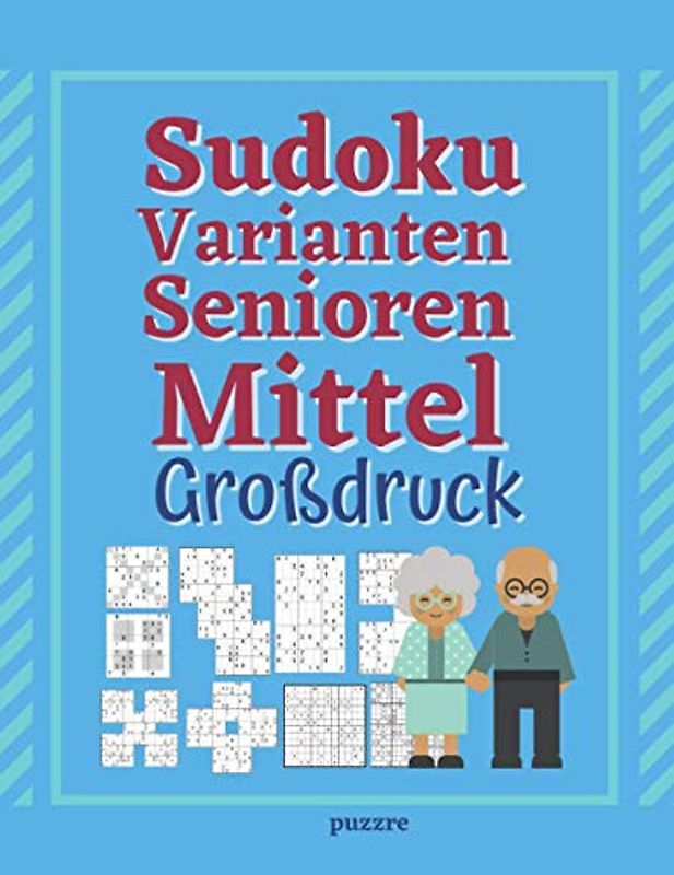 Sudoku Varianten Senioren Mittel Großdruck: Denksport Sudoku Mix Irregulär Fortgeschrittene Erwachsene Rätselbücher mit Sudoku X, Hyper, Twins, ... Triathlon B, Marathon, Samurai, 12x12,16x16.