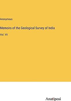 Memoirs of the Geological Survey of India: Vol. VII