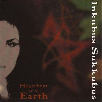 Inkubus Sukkubus - Heartbeat of the Earth