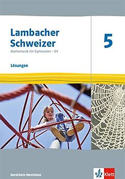 Lambacher Schweizer Mathematik 5 - G9. Ausgabe Nordrhein-Westfalen: Lösungen Klasse 5 (Lambacher Schweizer Mathematik G9. Ausgabe für Nordrhein-Westfalen ab 2019)